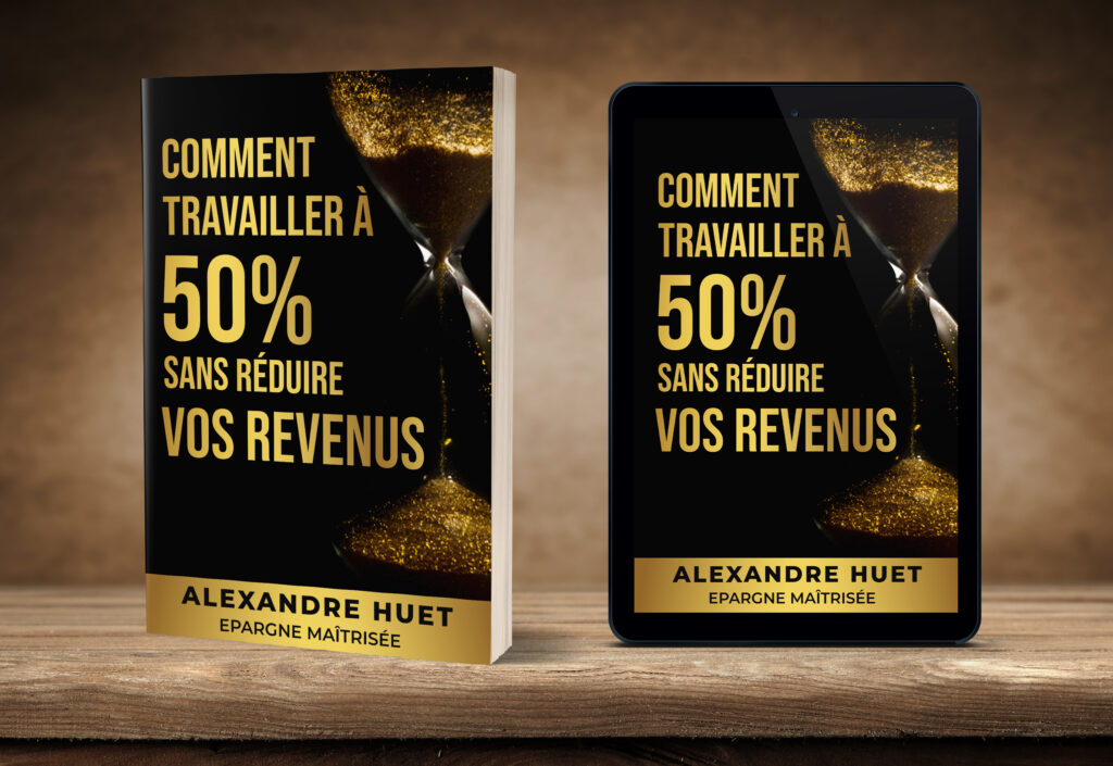 Ebook "Comment travailler à 50% sans réduire vos revenus"