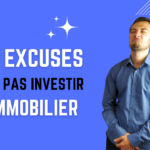 les 6 excuses pour ne pas investir en immobilier